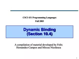 Dynamic Binding (Section 10.4)
