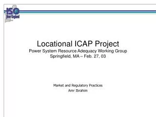 Locational ICAP Project Power System Resource Adequacy Working Group Springfield, MA – Feb. 27, 03