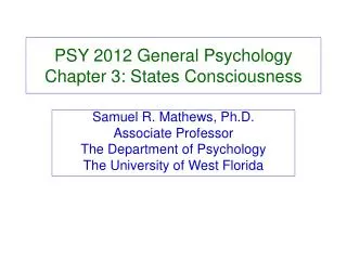PSY 2012 General Psychology Chapter 3: States Consciousness