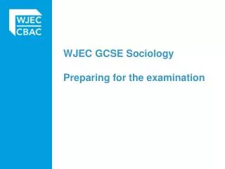 WJEC GCSE Sociology Preparing for the examination