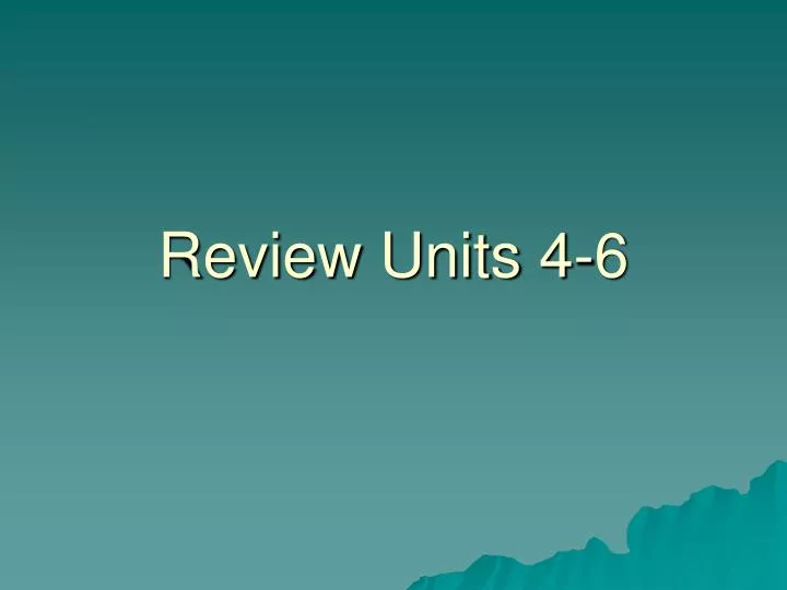 review units 4 6