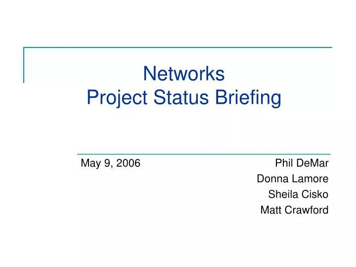 networks project status briefing