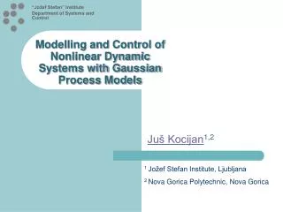 Modelling and Control of Nonlinear Dynamic Systems with Gaussian Process Models