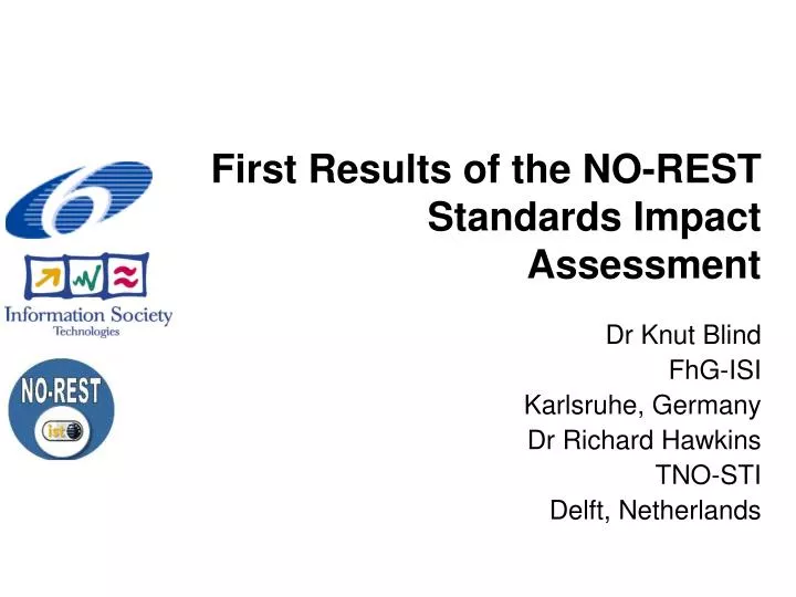 first results of the no rest standards impact assessment