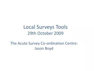 Local Surveys Tools 29th October 2009