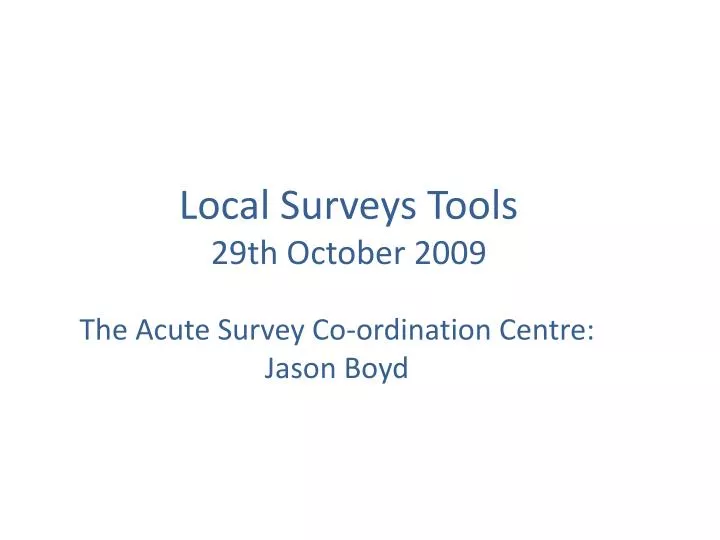 local surveys tools 29th october 2009