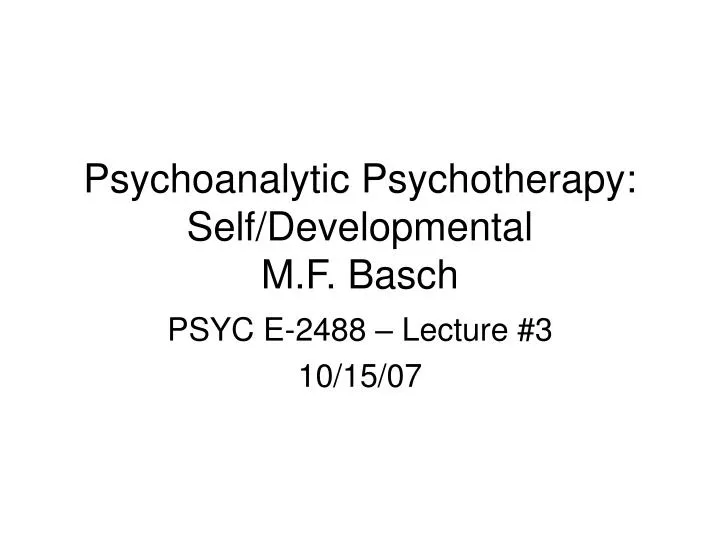 psychoanalytic psychotherapy self developmental m f basch