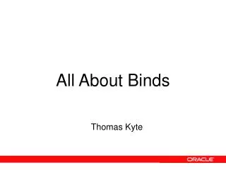 All About Binds