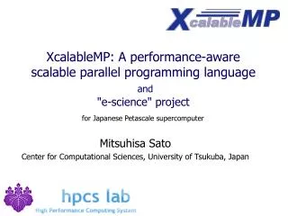 XcalableMP: A performance-aware scalable parallel programming language and &quot;e-science&quot; project