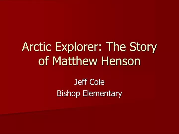arctic explorer the story of matthew henson