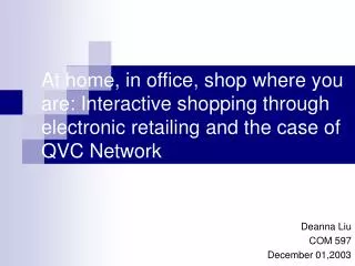 At home, in office, shop where you are: Interactive shopping through electronic retailing and the case of QVC Network