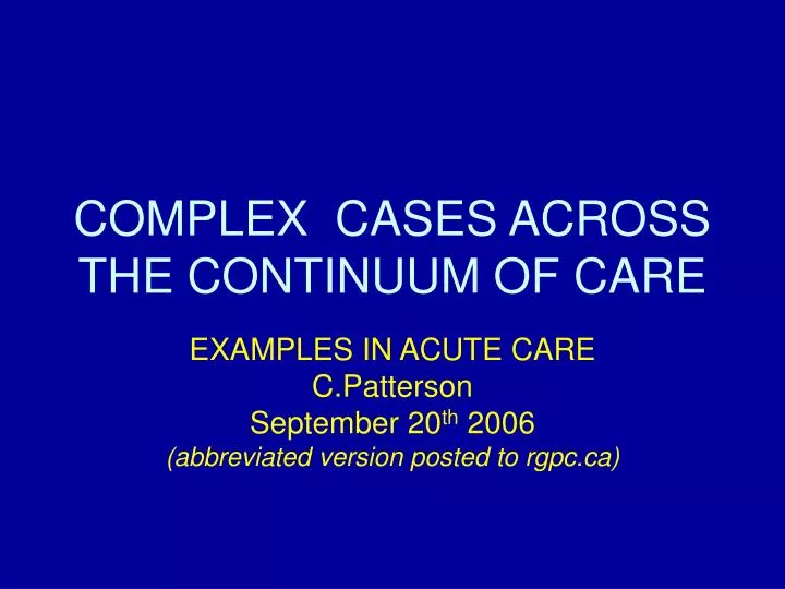 complex cases across the continuum of care