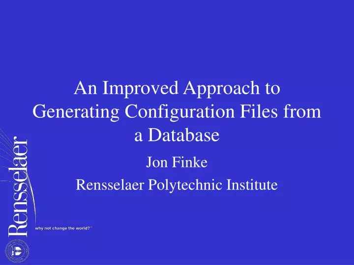 an improved approach to generating configuration files from a database