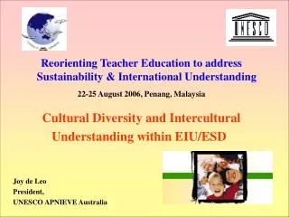 Reorienting Teacher Education to address Sustainability &amp; International Understanding 22-25 August 2006, Penang, Mal