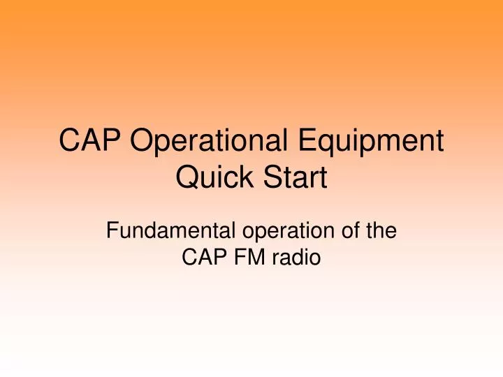 cap operational equipment quick start