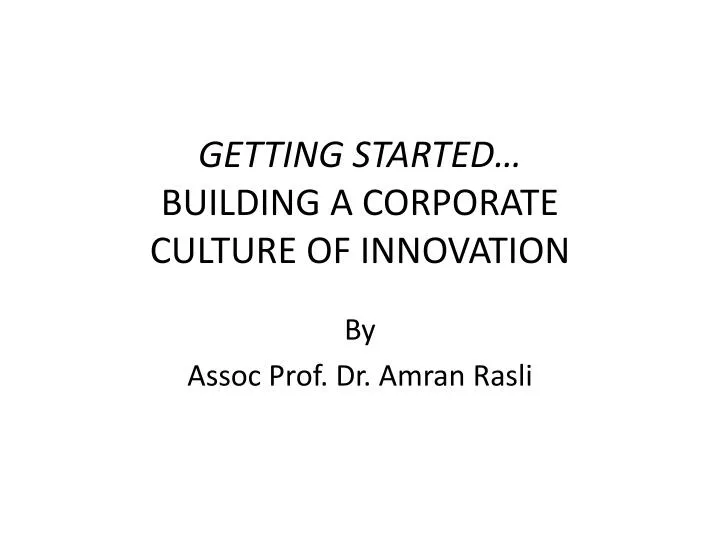 getting started building a corporate culture of innovation