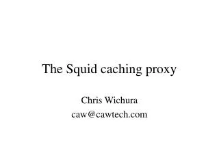 The Squid caching proxy
