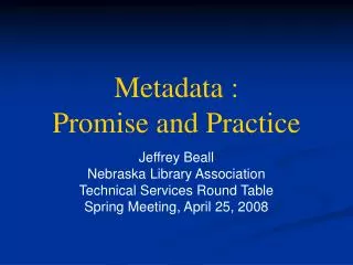 Metadata : Promise and Practice