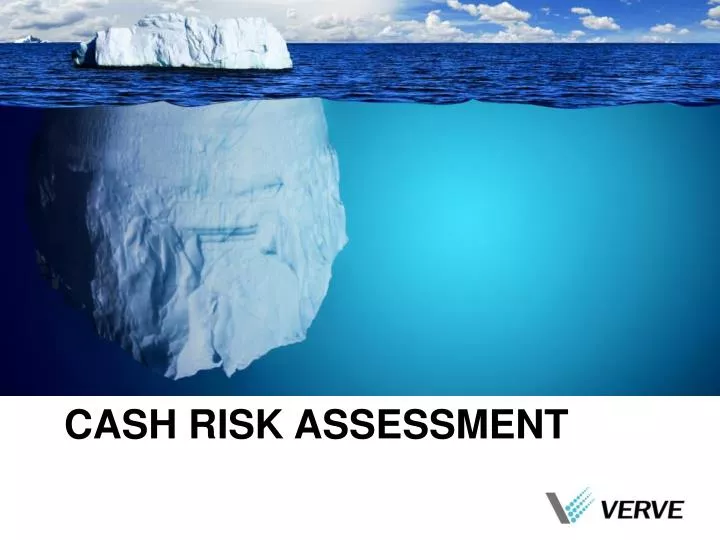 cash risk assessment
