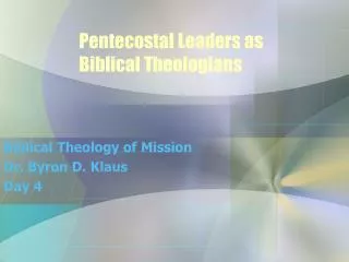 Pentecostal Leaders as Biblical Theologians