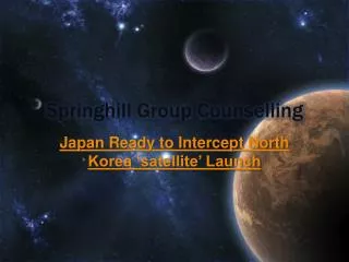 Springhill Group Counselling - Japan Ready to Intercept Nort