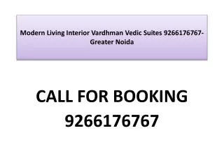 Modern Living Interior Vardhman Vedic Suites 9266176767