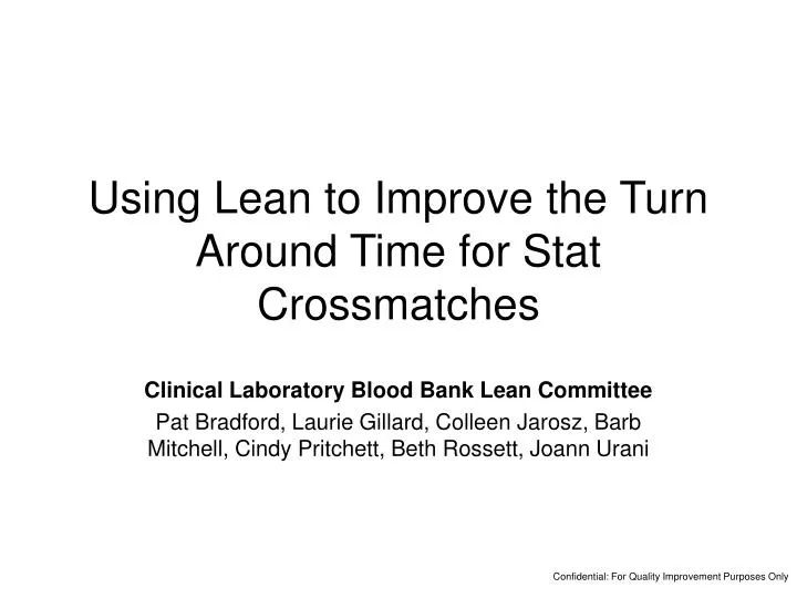using lean to improve the turn around time for stat crossmatches