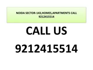 NOIDA SECTOR-143,HOMES,APARTMENTS CALL 9212415514