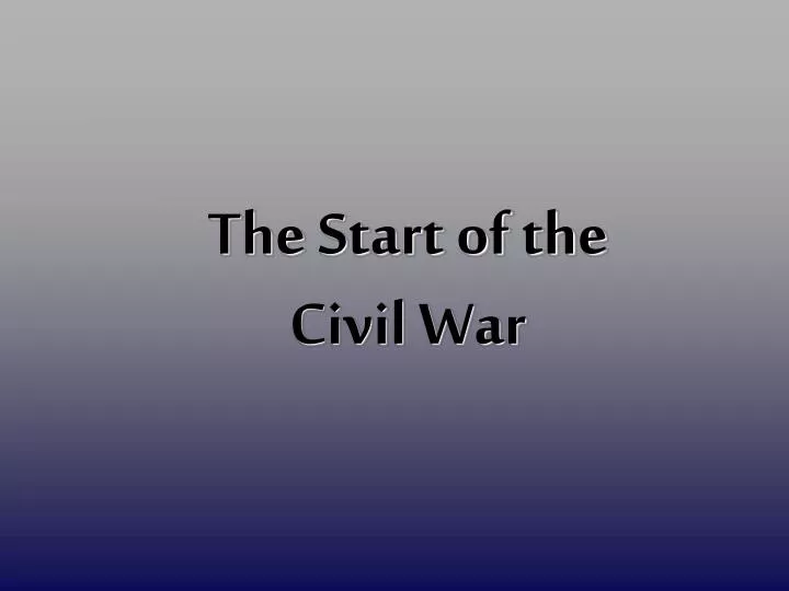 the start of the civil war