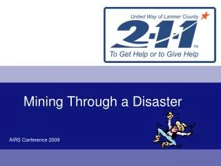 Mining Through a Disaster