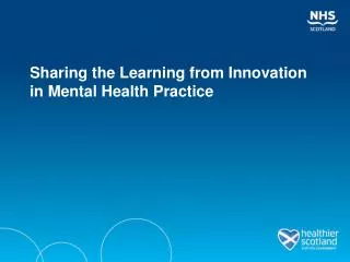 Sharing the Learning from Innovation in Mental Health Practice