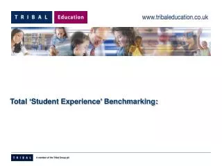 Total ‘Student Experience’ Benchmarking: