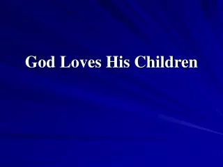 God Loves His Children