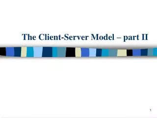 The Client-Server Model – part II