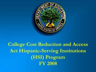 College Cost Reduction and Access Act Hispanic-Serving Institutions (HSI) Program FY 2008