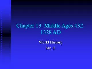 Chapter 13: Middle Ages 432-1328 AD