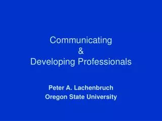 Communicating &amp; Developing Professionals