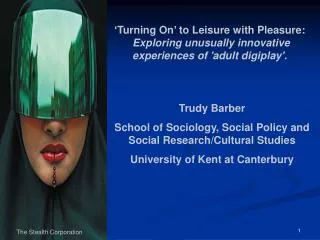 Trudy Barber School of Sociology, Social Policy and Social Research/Cultural Studies University of Kent at Canterbury