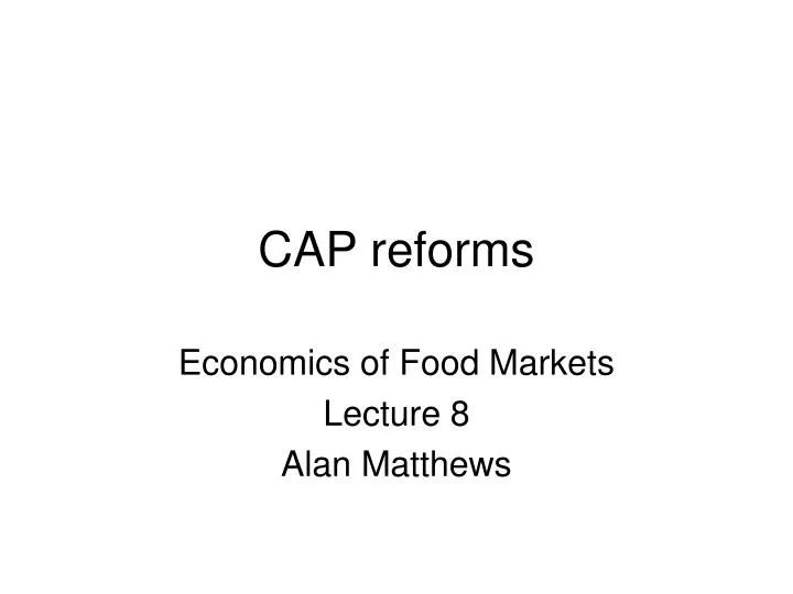 cap reforms