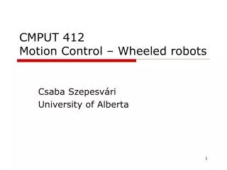 CMPUT 412 Motion Control – Wheeled robots