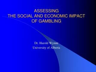 ASSESSING THE SOCIAL AND ECONOMIC IMPACT OF GAMBLING