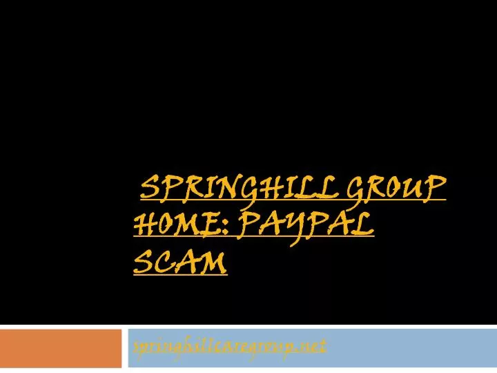 springhill group home paypal scam