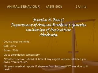 ANIMAL BEHAVIOUR	(ABG 503)		2 Units