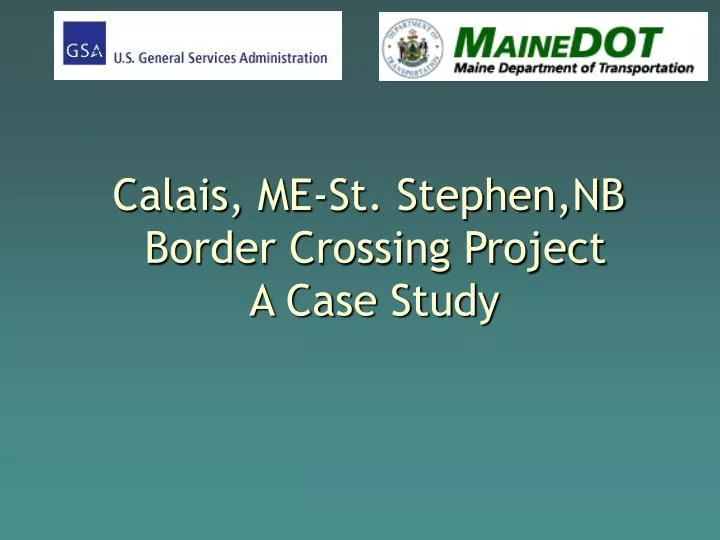 calais me st stephen nb border crossing project a case study