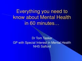 Everything you need to know about Mental Health in 60 minutes…