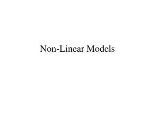 Non-Linear Models