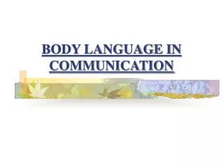BODY LANGUAGE IN COMMUNICATION