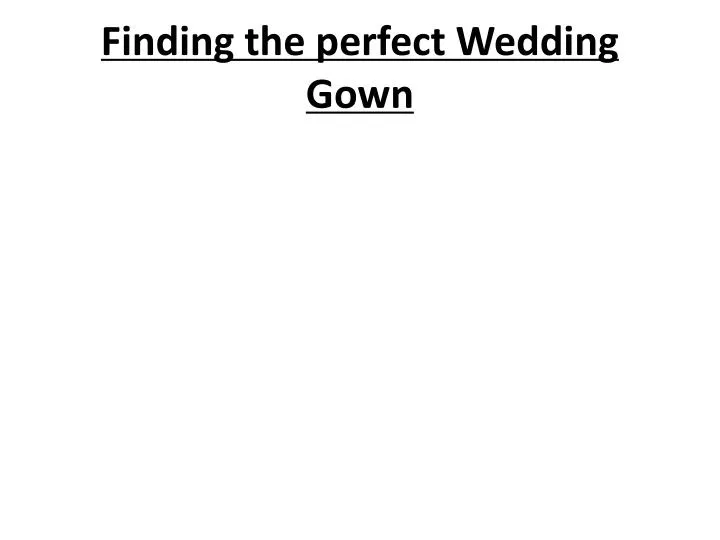 finding the perfect wedding gown
