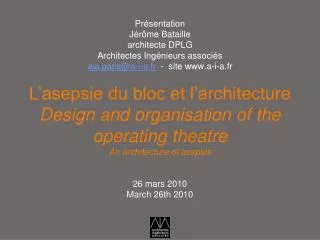 Présentation Jérôme Bataille architecte DPLG Architectes Ingénieurs associés aia.paris@a-i-a.fr - site www.a-i-a.fr