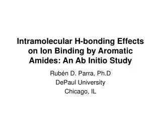 Intramolecular H-bonding Effects on Ion Binding by Aromatic Amides: An Ab Initio Study
